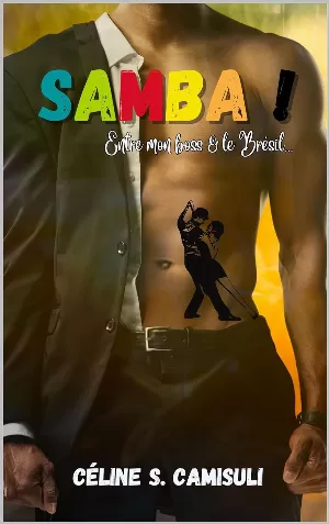 Céline S. Camisuli - Samba !: Entre mon boss et le Brésil